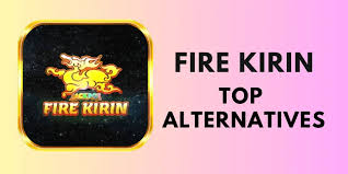 Exploring Top Alternatives to Fire Kirin Casino: A Comprehensive Guide